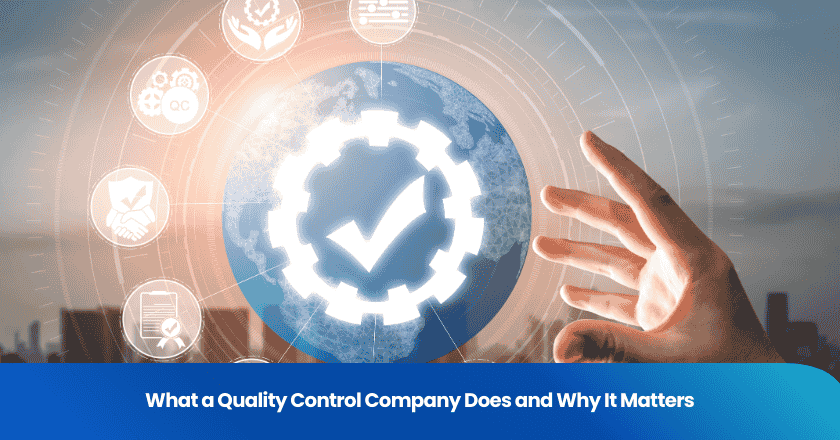 What a Quality Control Company Does and Why It Matters